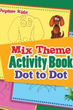 Mix Theme Activity Book Dot to Dot af Jupiter Kids