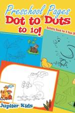 Preschool Pages of Dot to Dots to 10! af Jupiter Kids