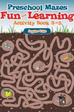 Preschool Mazes for Fun and Learning af Jupiter Kids