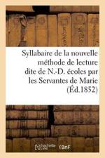 Syllabaire de la Nouvelle Methode de Lecture Dite de N.-D., A l'Usage Des Ecoles af Sans Auteur