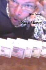 I Need Money af Brian Swingle