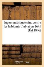 Jugements Souverains Contre Les Habitants d'Abjat En 1641 af Impr de a Boucharie