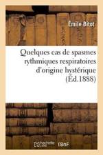 Quelques Cas de Spasmes Rythmiques Respiratoires d'Origine Hysterique af Émile Bitot