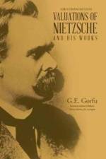 Valuations of Nietzsche and His Works af G E Gorfu