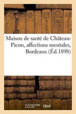 Maison de Sante de Chateau-Picon, Affections Mentales, Bordeaux af Terpereau