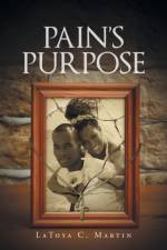 Pain's Purpose af Latoya C Martin