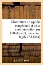 Observation de Syphilis Congenitale Et de Sa Communication Par l'Allaitement, Medecine Legale af A Lavertujon