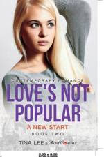 Love's Not Popular - A New Start (Book 2) Contemporary Romance