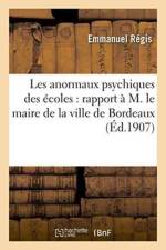 Les Anormaux Psychiques Des Ecoles: Rapport A M. Le Maire de la Ville de Bordeaux af Emmanuel Régis