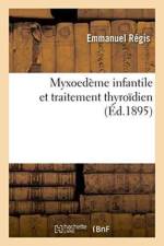 Myxoedeme Infantile Et Traitement Thyroidien af Emmanuel Régis