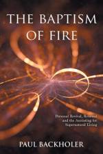 Baptism of Fire, Personal Revival: af Paul Backholer