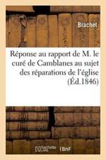 Reponse Au Rapport de M. Le Cure de Camblanes Au Sujet Des Reparations de l'Eglise af Brachet