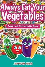 Always Eat Your Vegetables af Jupiter Kids