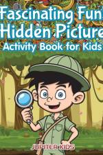 Fascinating Fun! Hidden Picture Activity Book for Kids af Jupiter Kids