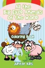 All the Big Eyed Animals of the World Coloring Book af Jupiter Kids