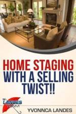Home Staging With a Selling Twist af Yvonnca Landes