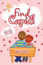 Find Cupid! Valentine's Day Hidden Picture Activity Book af Jupiter Kids