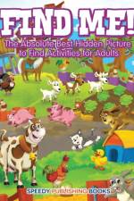 Find Me! The Absolute Best Hidden Picture to Find Activities for Adults af Jupiter Kids