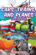 Cars, Trains, and Planes Coloring Book af Jupiter Kids