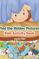 Find the Hidden Pictures in Kids Activity Book af Jupiter Kids