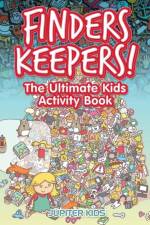 Finders Keepers! The Ultimate Hidden Object Activity Book