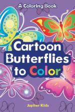 Cartoon Butterflies to Color, a Coloring Book af Jupiter Kids