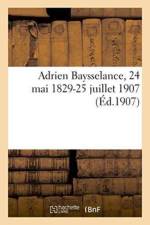 Adrien Baysselance, 24 Mai 1829-25 Juillet 1907 af Impr de G Gounouilhou