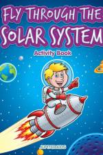 Fly through the Solar System Activity Book af Jupiter Kids