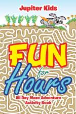 Fun for Hours af Jupiter Kids
