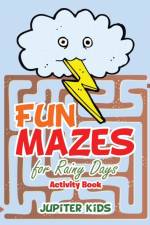 Fun Mazes for Rainy Days Activity Book af Jupiter Kids