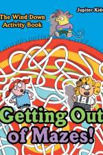 Getting Out of Mazes! The Wind down Activity Book af Jupiter Kids