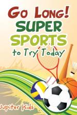 Go Long! Super Sports to Try Today
