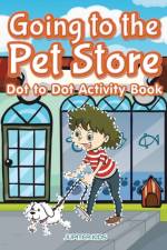Going to the Pet Store Dot to Dot Activity Book af Jupiter Kids