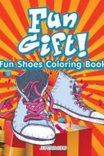 Fun Gift! Fun Shoes Coloring Book af Jupiter Kids