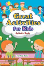 Great Activities for Kids Activity Book af Jupiter Kids