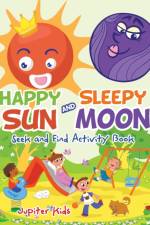 Happy Sun and Sleepy Moon Seek and Find Activity Book af Jupiter Kids