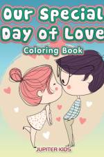 Our Special Day of Love Coloring Book af Jupiter Kids