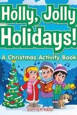 Holly, Jolly Holidays! A Christmas Activity Book af Jupiter Kids