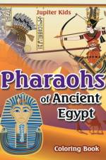 Pharoahs of Ancient Egypt Coloring Book af Jupiter Kids
