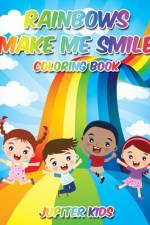 Rainbows Make Me Smile Coloring Book af Jupiter Kids