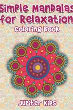 Simple Mandalas For Relaxation Coloring Book af Jupiter Kids