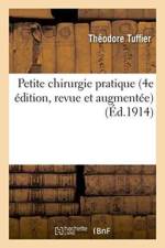 Petite Chirurgie Pratique 4e Edition, Revue Et Augmentee af Théodore Tuffier