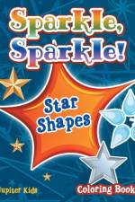 Sparkle, Sparkle! Star Shapes Coloring Book af Jupiter Kids