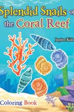 Splendid Snails of the Coral Reef Coloring Book af Jupiter Kids