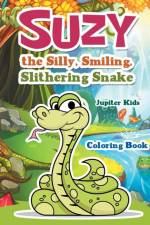 Suzy the Silly, Smiling, Slithering Snake Coloring Book af Jupiter Kids