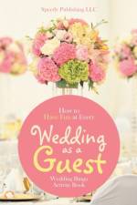 How to Have Fun at Every Wedding as a Guest af Jupiter Kids