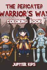 Dedicated Warrior's Way Coloring Book af Jupiter Kids