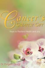 Cancer's Greatest Gift af Pargash Giorgi