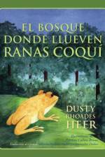 El BOSQUE DONDE LLUEVEN RANAS COQUI af Dusty Rhoades Heer
