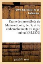 Faune Des Invertebres de Maine-Et-Loire, Comprenant Les 2e, 3e Et 4e Embranchements af Millet de la Turtaudiere